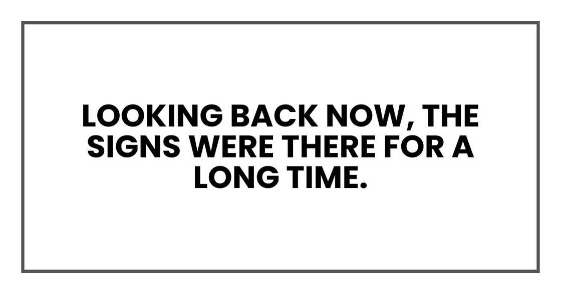 Looking back now, the signs were there for a long time. Looking back now, the signs were there for a long time.