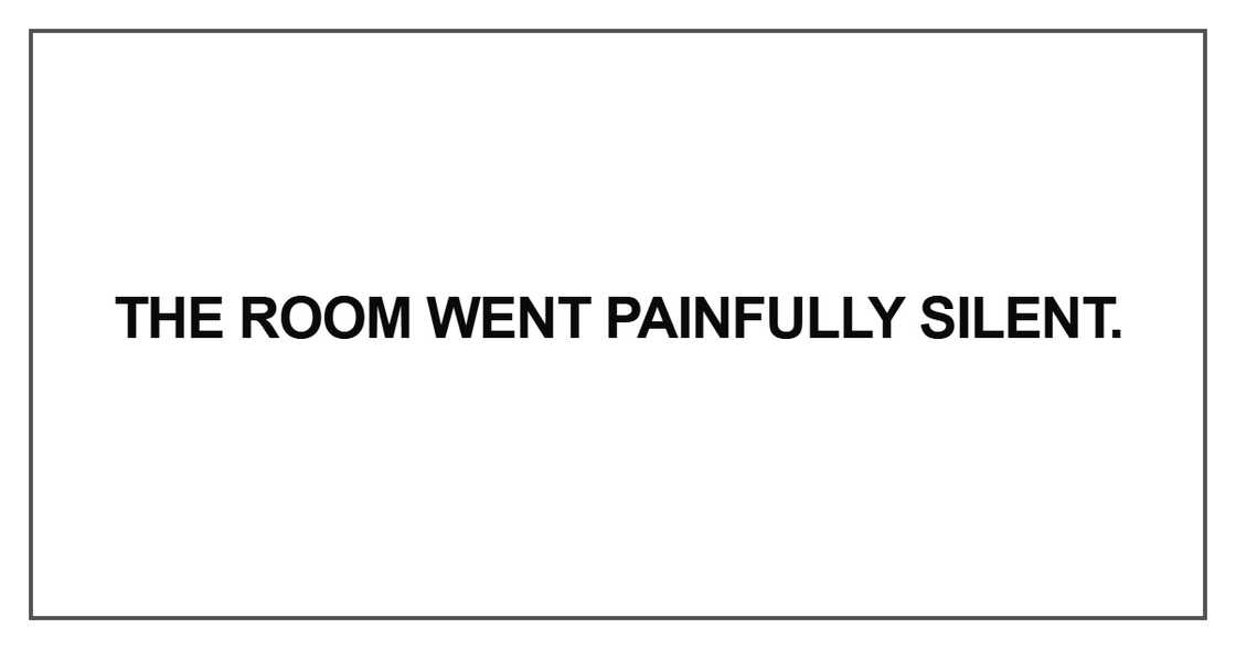 The room went painfully silent