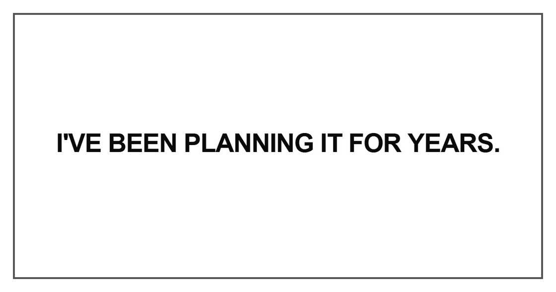 I've been planning it for years