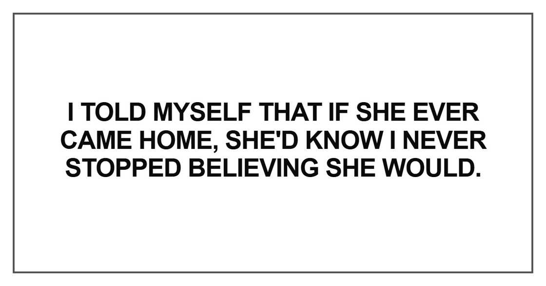 I told myself that if she ever came