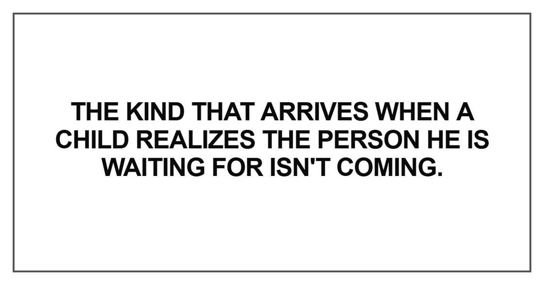 The kind that arrives when a child realizes the person The kind that arrives when a child realizes the person
