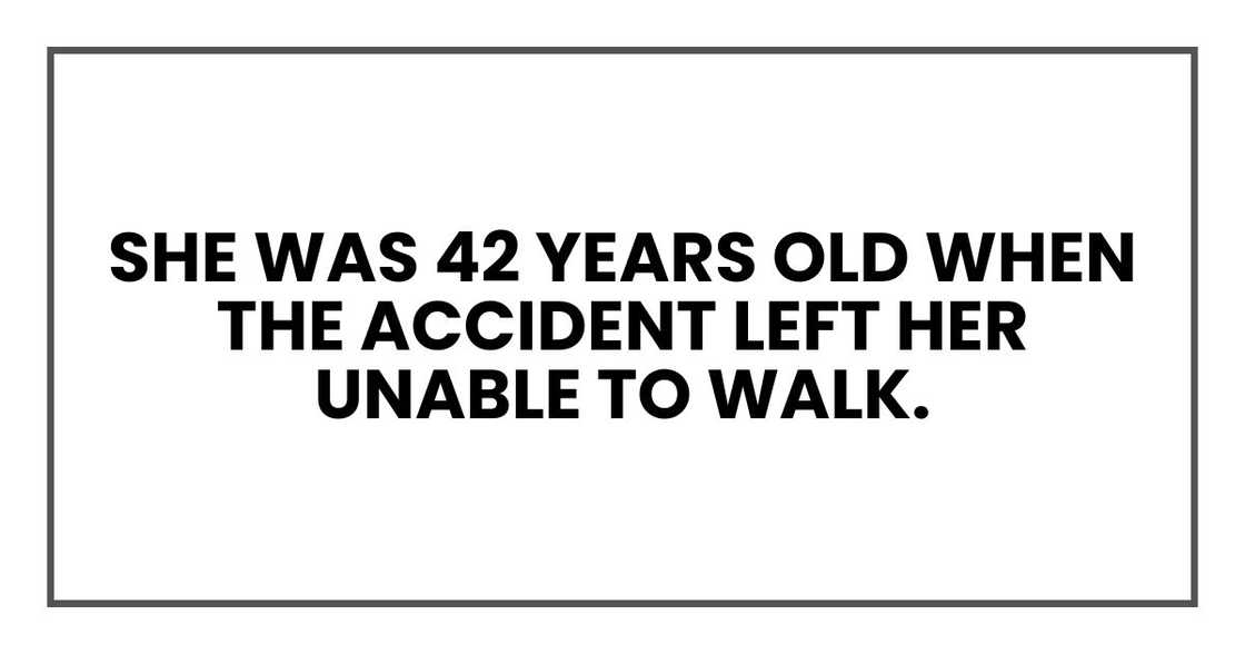 She was 42 years old when the accident left her unable to walk. She was 42 years old when the accident left her unable to walk.