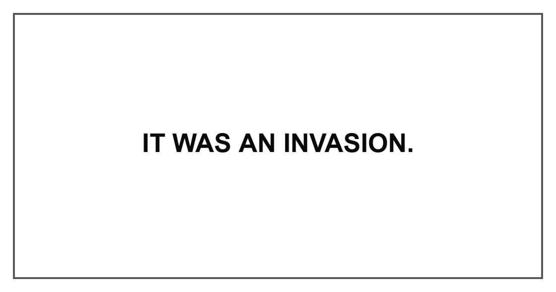 It was an invasion.