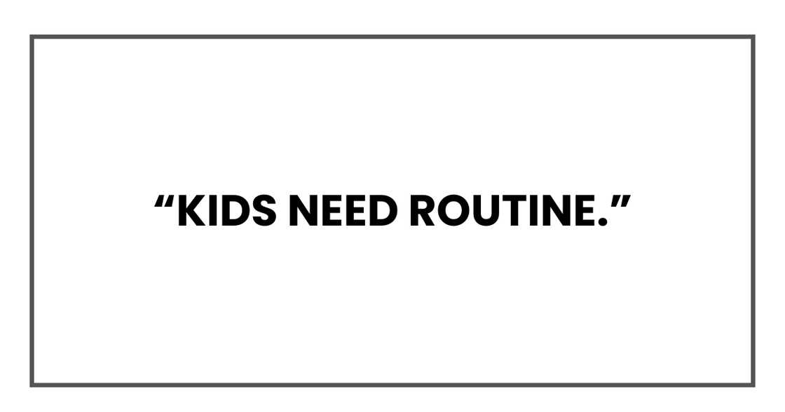 Kids need routine