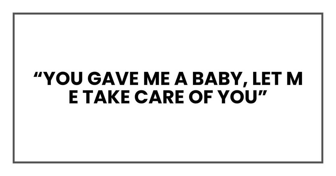 "You gave me a baby," she said. "Melissa, let me take care of you