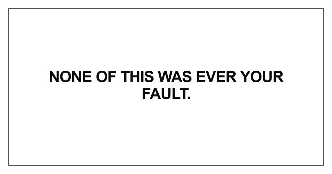 None of this was ever your fault None of this was ever your fault