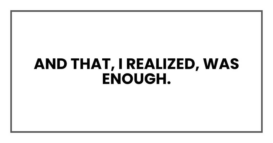 And that, I realized, was enough.