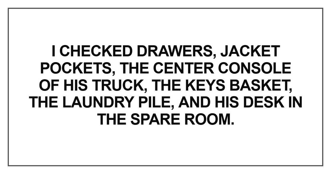 I checked drawers, jacket pockets
