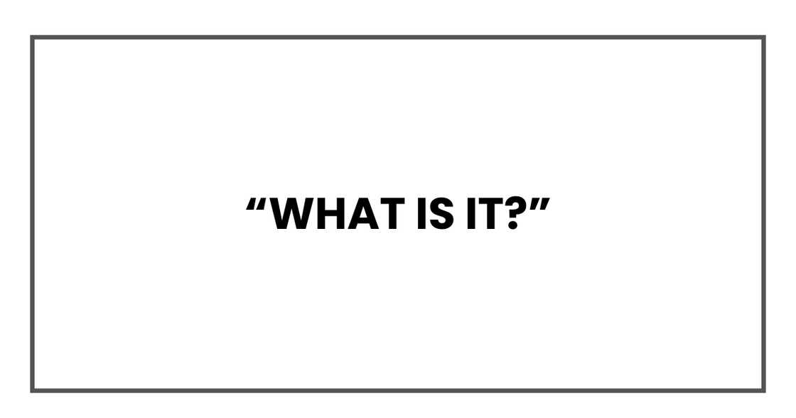 What is it?
