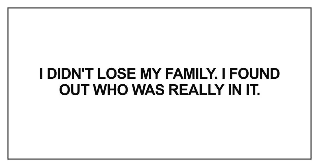 I didn't lose my family I didn't lose my family