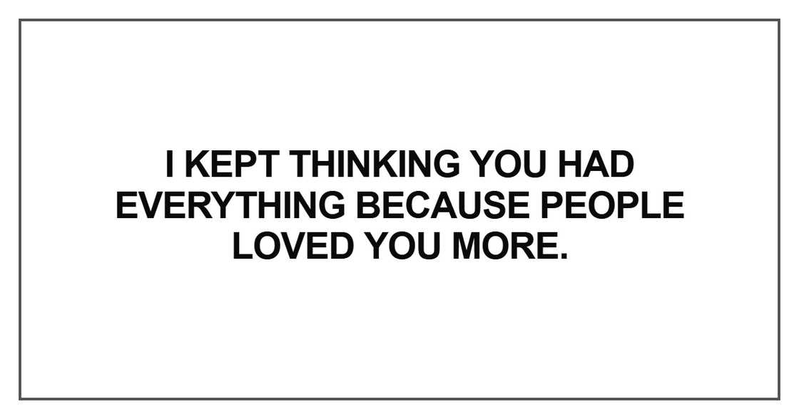 I kept thinking you had everything I kept thinking you had everything