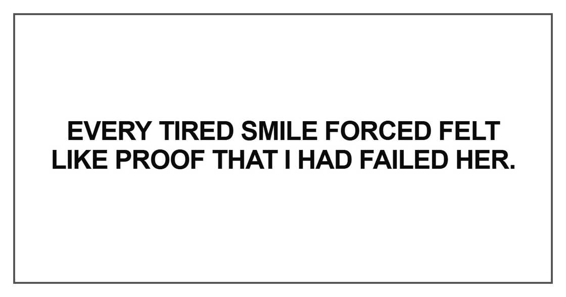 Every tired smile forced