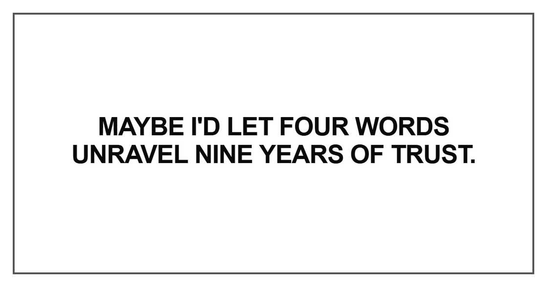 Maybe I'd let four words
