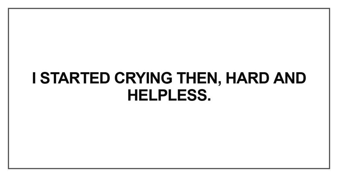 I started crying then I started crying then