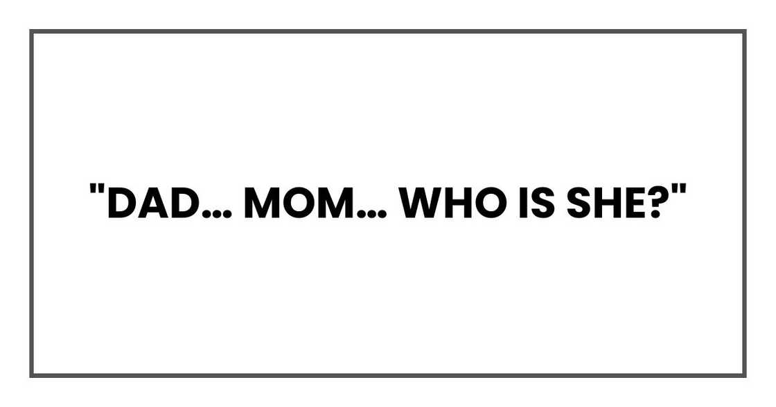 "Dad… Mom… Who is she?"