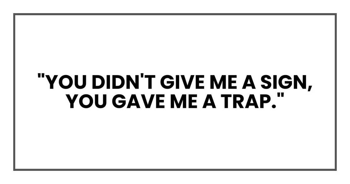 "You didn't give me a sign," Greta said. "You gave me a trap." "You didn't give me a sign," Greta said. "You gave me a trap."