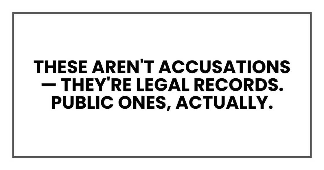 "These aren't accusations — they're legal records. Public ones, actually.