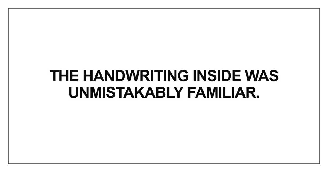 The handwriting inside was unmistakably familiar.