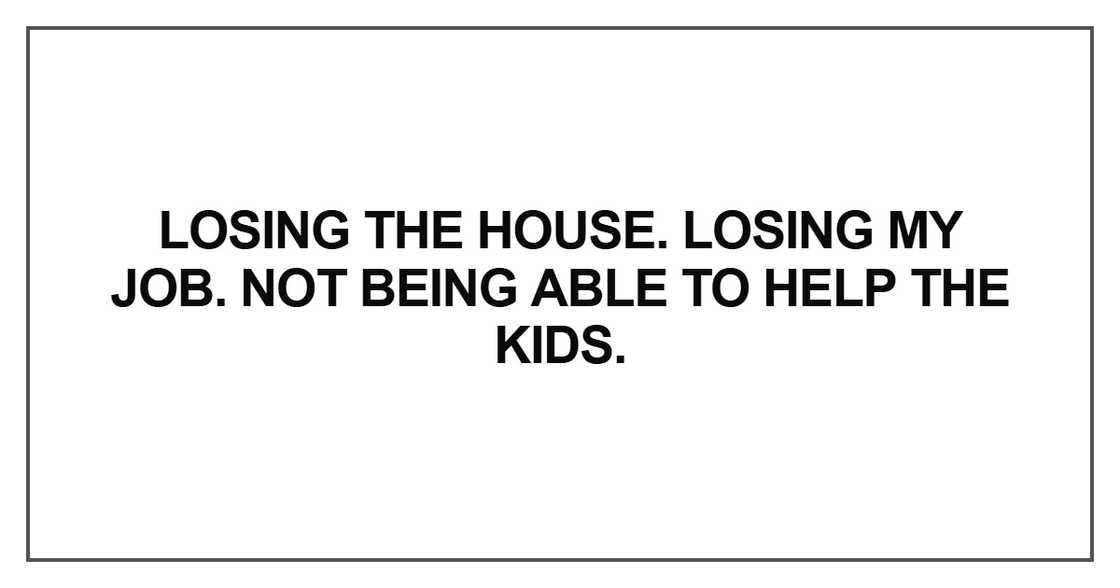Losing the house
