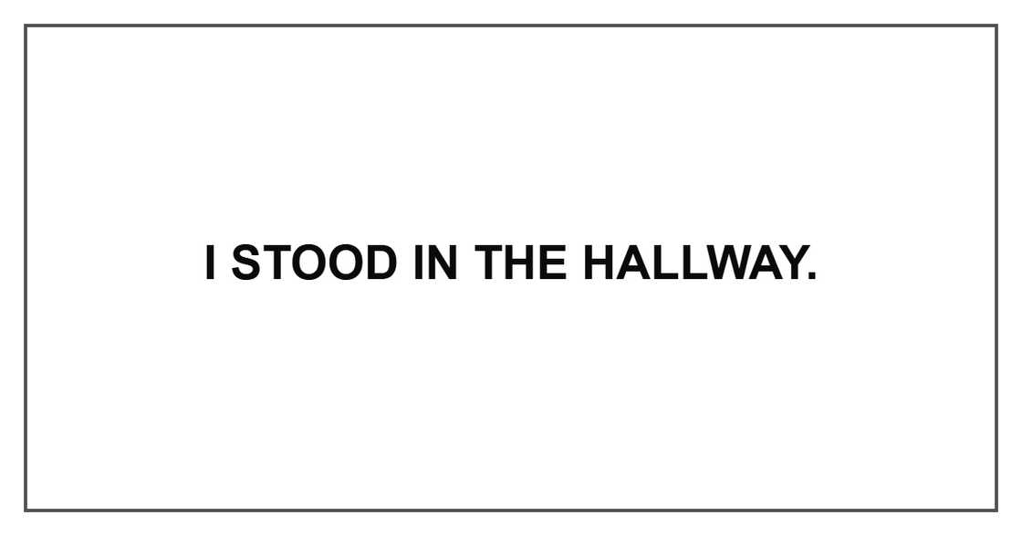 I stood in the hallway.