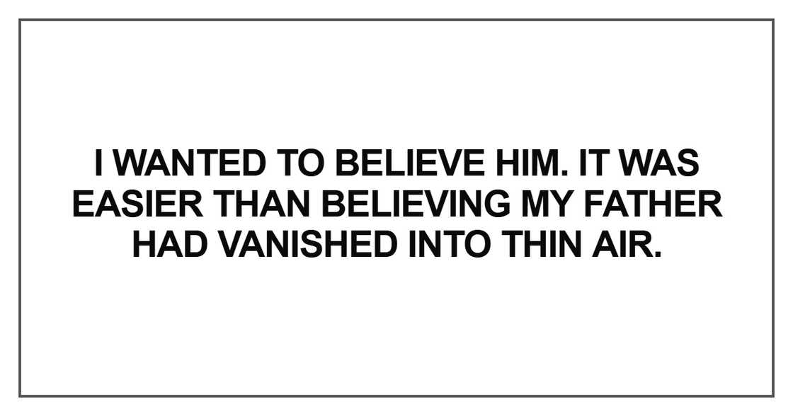 I wanted to believe him I wanted to believe him