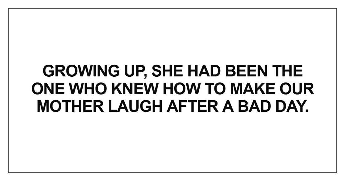 Growing up, she had been the one