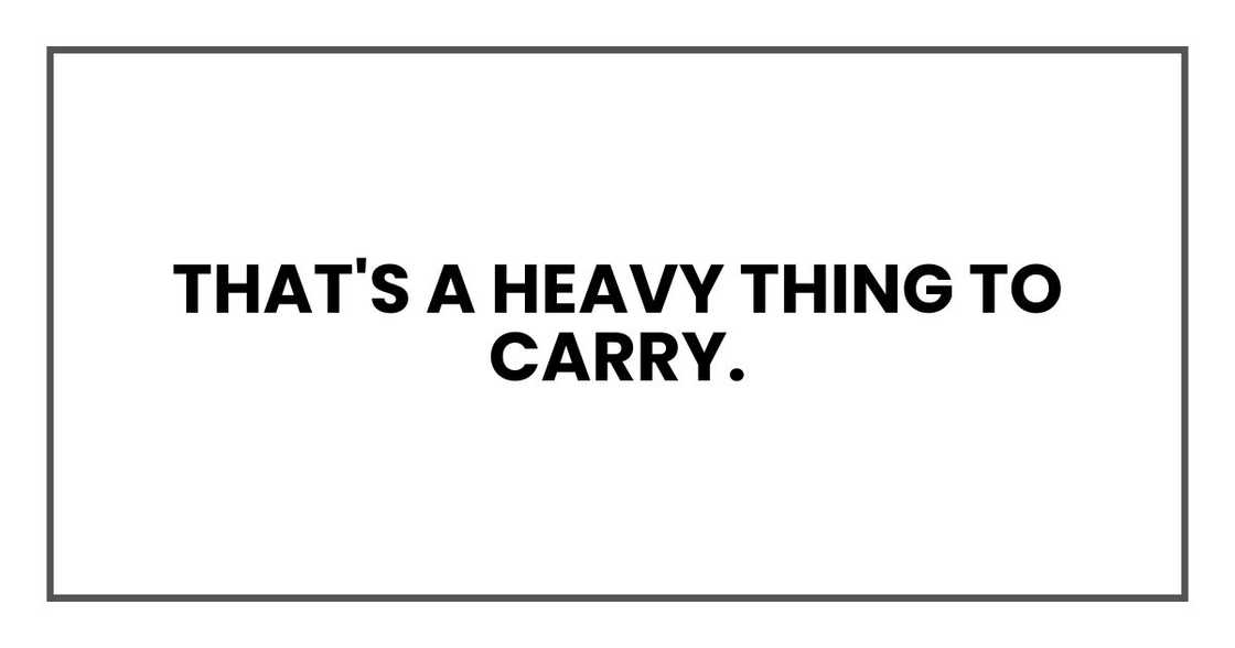 That's a heavy thing to carry.