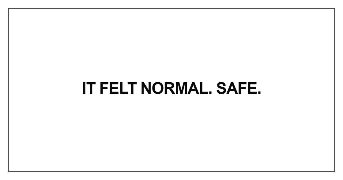 It felt normal It felt normal
