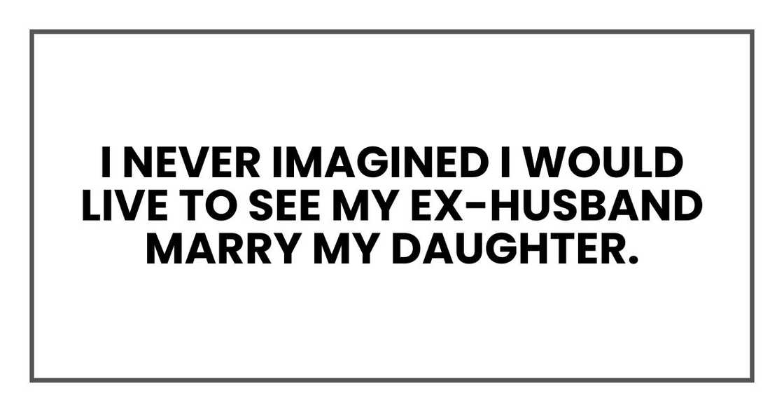 I never imagined I would live to see my ex-husband marry my daughter. I never imagined I would live to see my ex-husband marry my daughter.