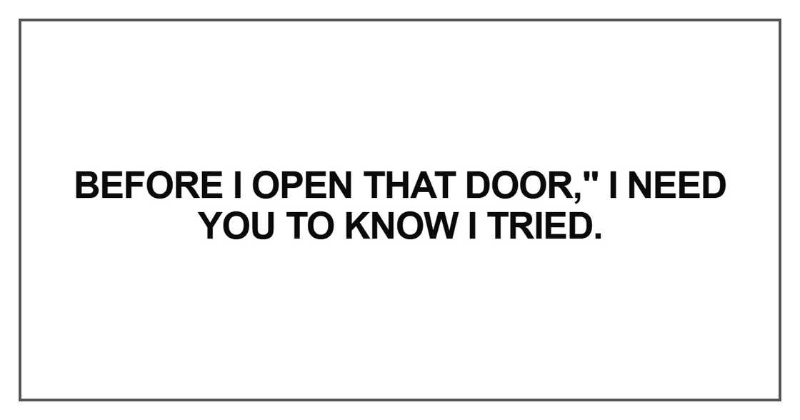 Before I open that door Before I open that door