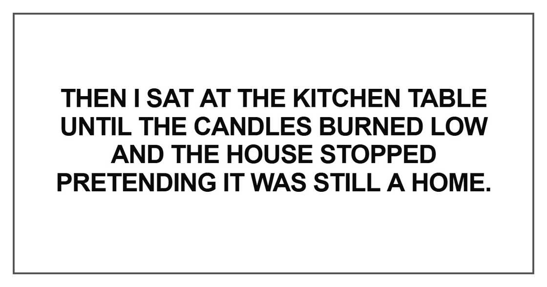 Then I sat at the kitchen table until the candles Then I sat at the kitchen table until the candles