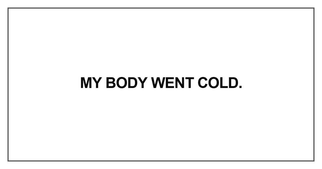 My body went cold.