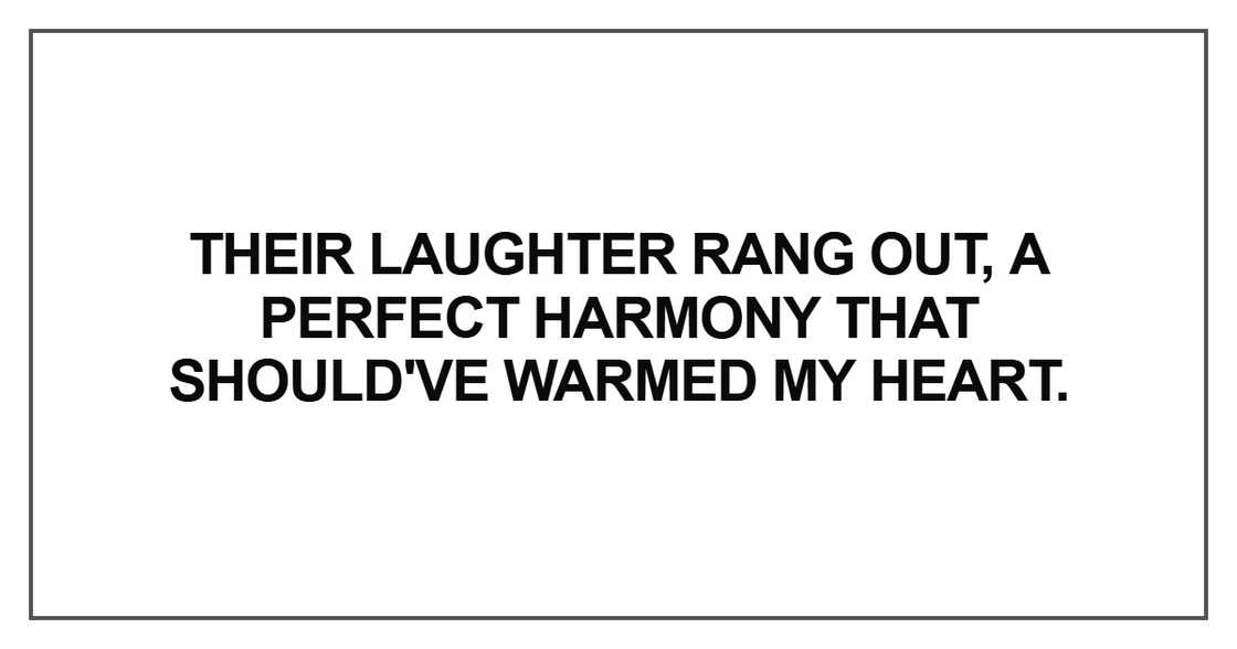 Their laughter rang out, a perfect harmony Their laughter rang out, a perfect harmony