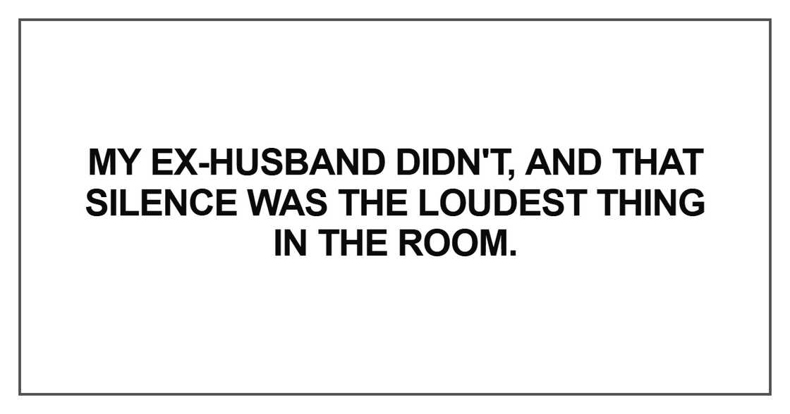 My ex-husband didn't