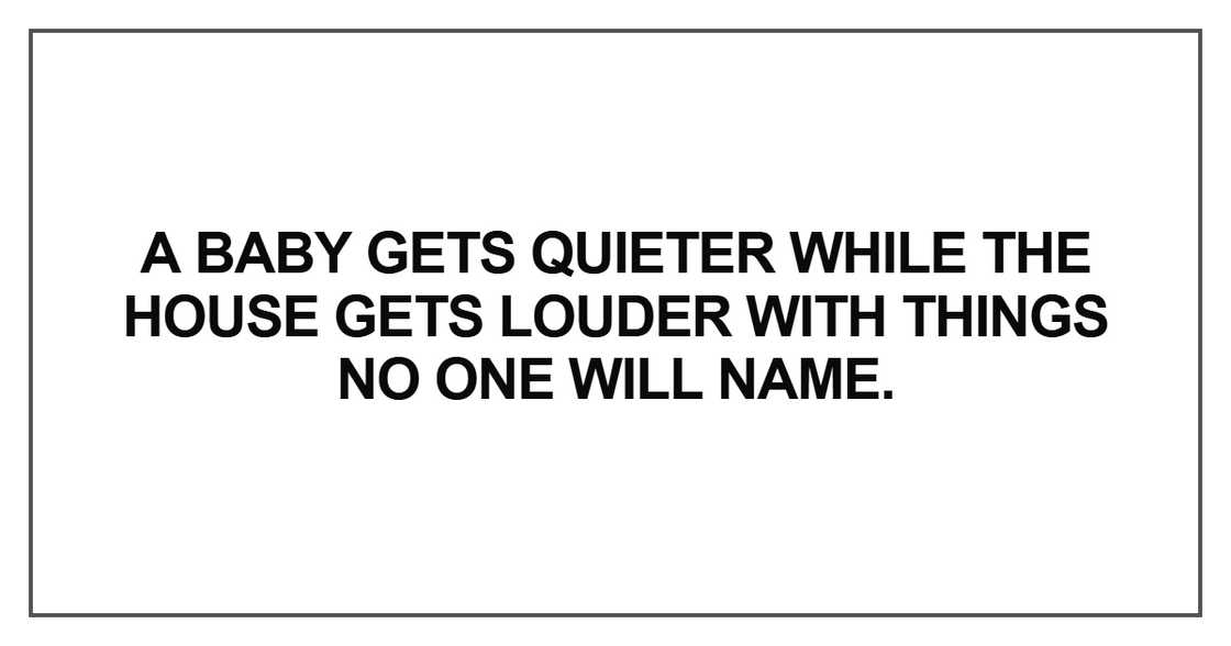 A baby gets quieter while the house A baby gets quieter while the house