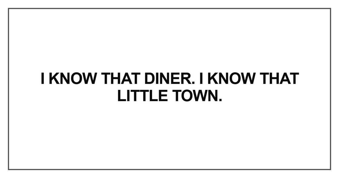 I know that diner. I know that little town