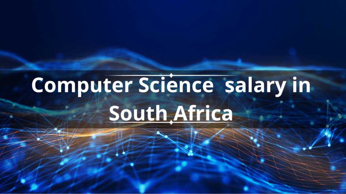 Money Computer Science Computer science salary per month in South Africa (2024) - Briefly.co.za