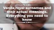 Venda royal surnames and their actual meanings | Everything you need to know