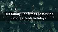 45 fun family Christmas games to bring joy to your holiday