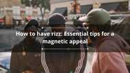 How to have rizz: Essential tips for a magnetic appeal