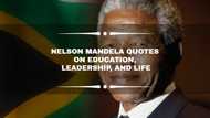 Inspiring Nelson Mandela quotes on education, leadership and life