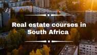 Real estate courses in South Africa: free, online and requirements