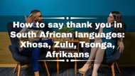 How to say thank you in South African languages: Xhosa, Zulu, Tsonga, Afrikaans