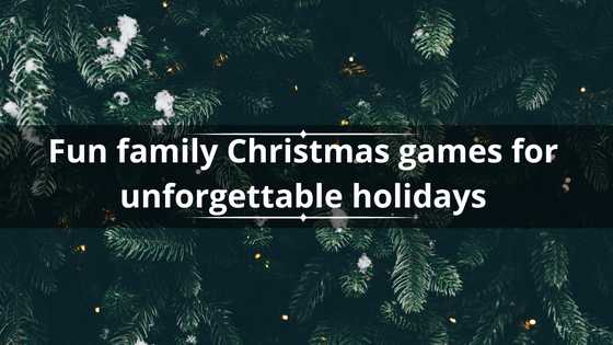 45 fun family Christmas games to bring joy to your holiday
