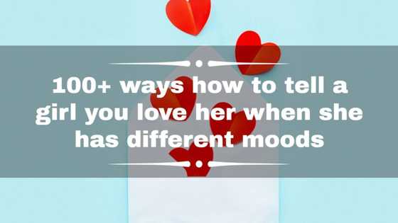 100+ ways how to tell a girl you love her when she has different moods